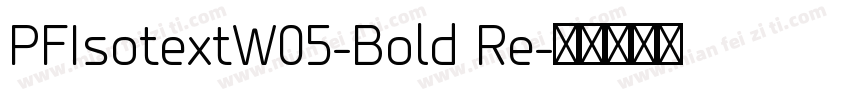 PFIsotextW05-Bold Re字体转换